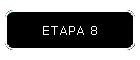 ETAPA 8