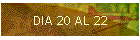 DIA 20 AL 22